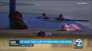 At least 2 hurt in fireworks explosion in Lancaster, authorities say