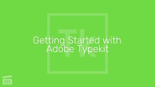 Getting Started with Adobe Typekit, Part 5: How to Add Typekit to Your CSS