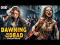 DAWNING OF THE DEAD - Hollywood English Zombie Horror Movie