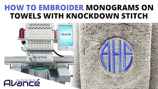 How to Embroider Monograms on Towels with Knockdown Stitch | Avance 1501C