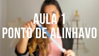 AULA 1 COSTURA A MÃO -  PONTO DE ALINHAVO