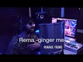 Ginger me - rema ( remake/remix )