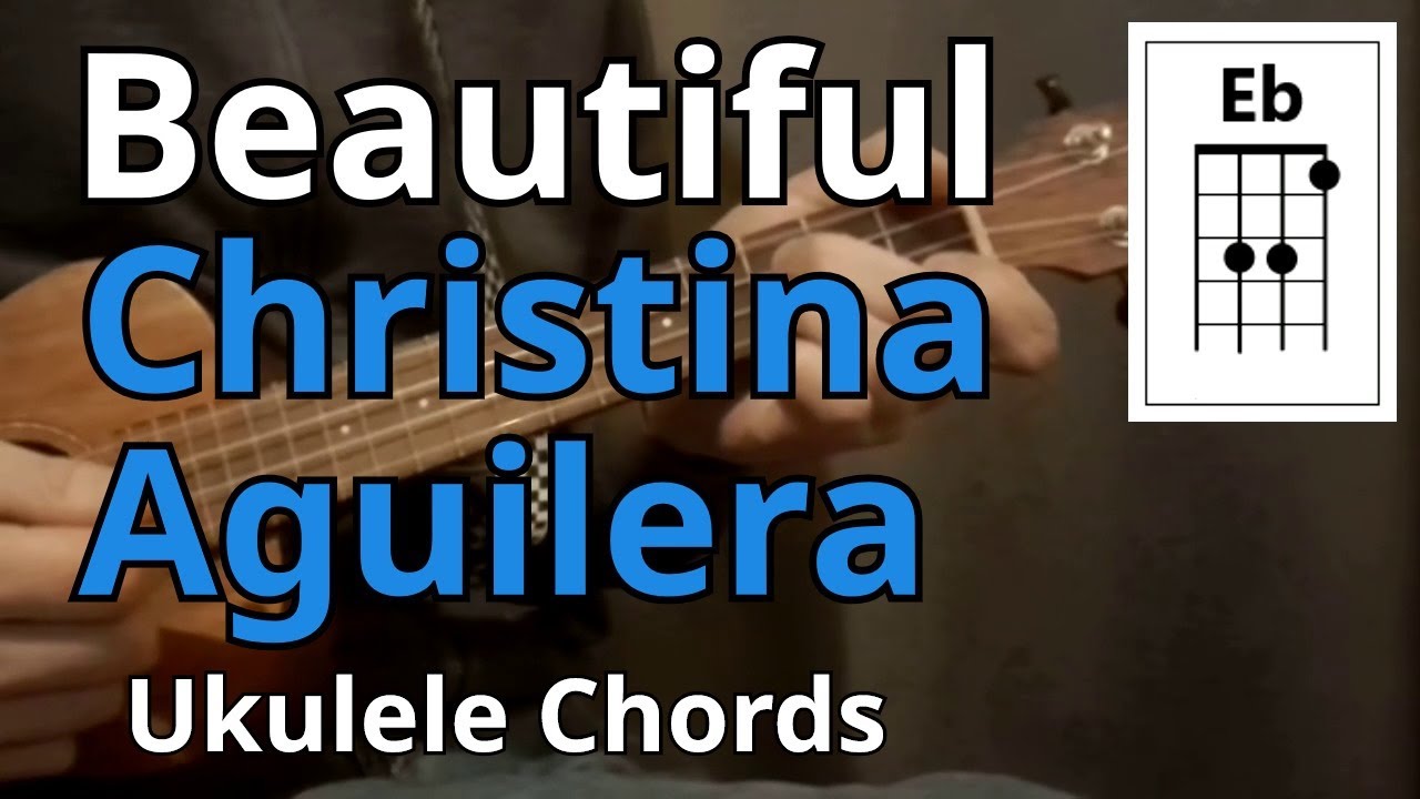 Beautiful - Christina Aguilera (Ukulele Chords) - YouTube