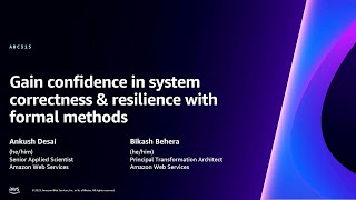 AWS re:Invent 2023 - Gain confidence in system correctness & resilience with formal methods (ARC315)