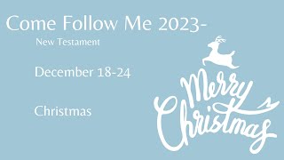 Come Follow Me Study! December 18-24  - Christmas!    Follow Christ Podcast