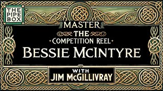 Master “Bessie McIntyre” Reel with Jim McGillivray - * Free Tune Download