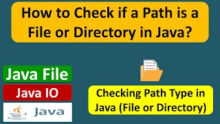 How to Check if a Path is a File or Directory in Java? | Java File | Java IO | Java Tutorial