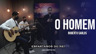 O Homem - Roberto Carlos | Cover acústico com Espartanos do Rei