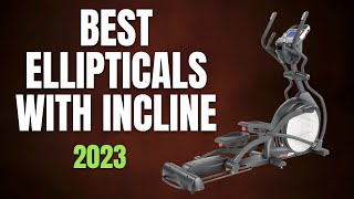 Best Elliptical With Incline 2023