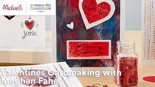 Online Class: Valentines Cardmaking with Meghan Fahey | Michaels