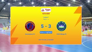 Vita Max Futsal League I Match Highlight Generations FC Vs YCDC Marga FC