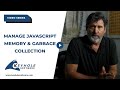 How To Effectively Manage Javascript Memory & Garbage Collection