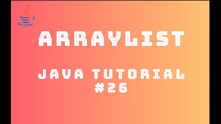 Java Tutorial 26 : ArrayList