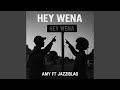 HEY WENA (feat. Jazziblaq)