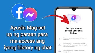 Paano Mag-Messenger Mag-set up ng paraan upang ma-access ang iyong kasaysayan ng chat |