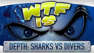 ► WTF Is... -  Depth: Sharks vs Divers ?