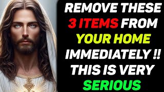 🔴 JESUS SAYS:-REMOVE THESE 3 ITEMS FROM YOUR HOME IMMEDIATELY!! THIS IS VERY SERIOUS