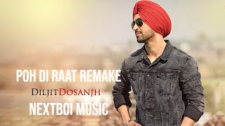 Poh Di Raat | Diljit Dosanjh | Nextboi Music | Back to Basics | Tru-Skool