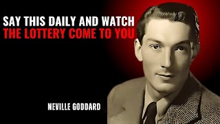Say This Daily and Watch the Lottery Come to You '' | NEVILLE GODDARD TEACHING