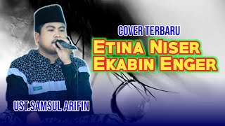 Etina Niser Ekabin Enger ( Cover ) Ghung Muna ll Samsul Arifin