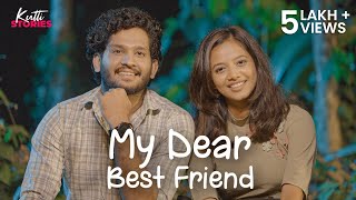 My Dear Best Friend | Malayalam Romantic Short Film | Kutti Stories