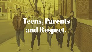 Teens, Parents and Respect.