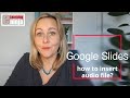 How to insert audio file into Google Slides?