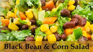 How to make Black Bean and Corn Salad | Easy Black Bean Corn Salad -So Addictive