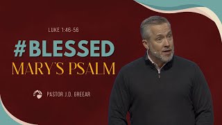 #Blessed: Mary's Psalm | J.D. Greear