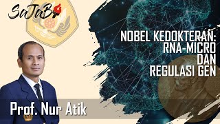 SAJABI ep.177 - Nobel Kedokteran 2024: RNA-Micro dan Regulasi Gen