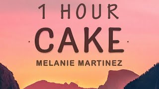 [ 1 HOUR ] Melanie Martinez - Cake (Lyrics)