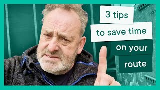 Quick Tips: 3 Ways to Save Time on Your Route