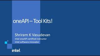 Intel oneAPI toolkits - A Quick Overview