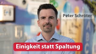 Peter Schröter  -  Einigkeit statt Spaltung