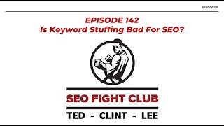 SEO Fight Club - Episode 142 - Does Keyword Density Work?