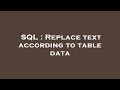 SQL : Replace text according to table data