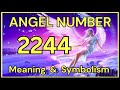 Angel Number 2244 – Meaning and Symbolism 💕