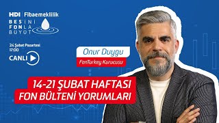 #CANLI HDI Fibaemeklilik'in Haftalık Yatırım Fonu Fon Bülteni  14 - 21 Şubat 2025 | Onur Duygu