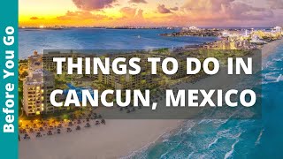 Cancun Mexico Travel Guide: 17 BEST Things to Do in Cancun