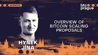 Hynek Jína — Overview of Bitcoin Scaling Proposals (BTC Prague 2024 Keynote)