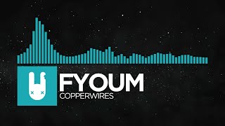 fyoum - copperwires [Monstercat Remake]