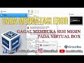 Cara Mengatasi VirtualBox Error, Failed to Open Virtual Machine Session