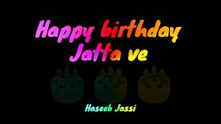 Happy Birthday Jatta Ve || Happy Birthday Jatta Ve Song || Black Background Status || HBD 🎂🎂🎂