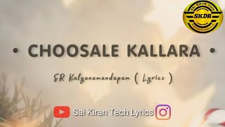 Choosale kallara song Lyrics || SR Kalyanamandapam Movie song's || Edit by #saikirantechlyrics