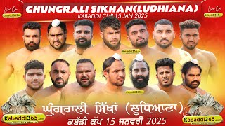 🔴[Live] Ghungrali Sikhan (Ludhiana) Kabaddi Cup 15 Jan 2025