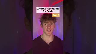 Creative Plot Twists For Books Part 3