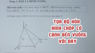 Toạ Độ Hoá Hình Học Không Gian | TOẠ ĐỘ HÓA HÌNH CHÓP TỨ GIÁC CÓ CẠNH BÊN VUÔNG VỚI ĐÁY - Dạng 1, 2