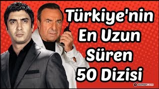 Türkiye'nin En Uzun Süren 50 Dizisi