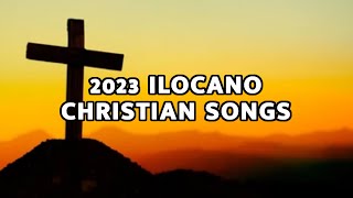 2023 Ilocano Christian Songs || Adda Rag-o Ragsak Daytoy Pusok || Adda Talna Itoy Kararuak