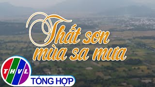 Nhịp sống đồng bằng: Thất Sơn mùa sa mưa